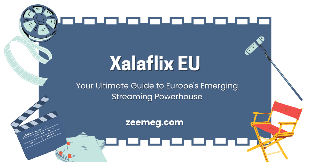 Xalaflix EU: Your Ultimate Guide to Europe's Emerging Streaming Powerhouse