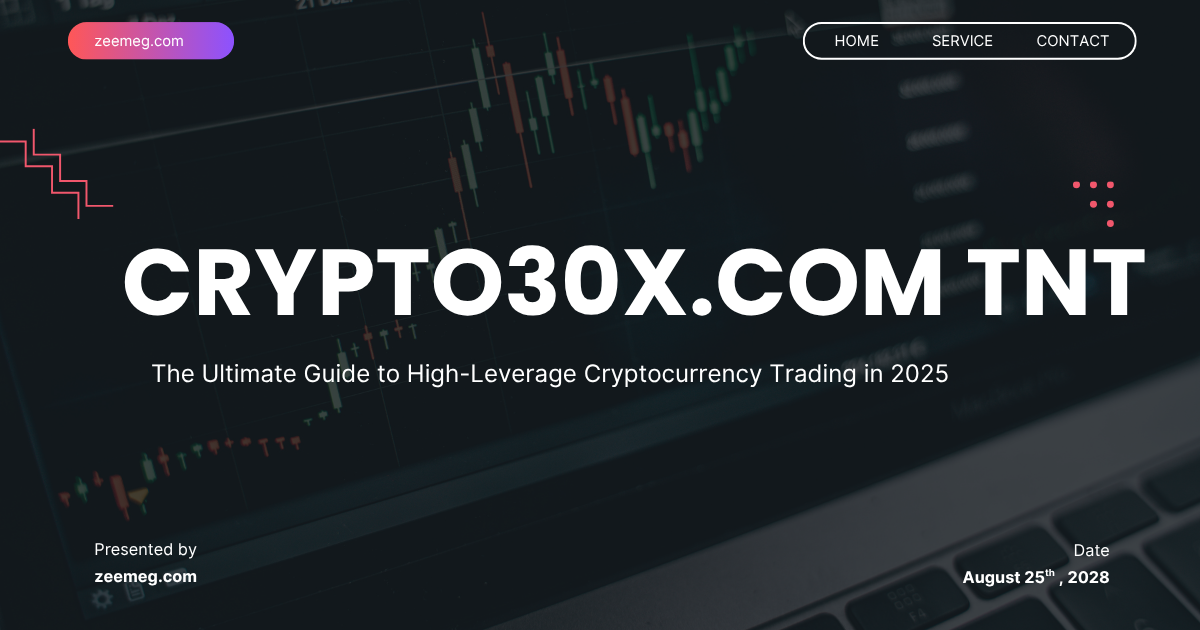 Crypto30x.com TNT: The Ultimate Guide to High-Leverage Cryptocurrency Trading in 2025
