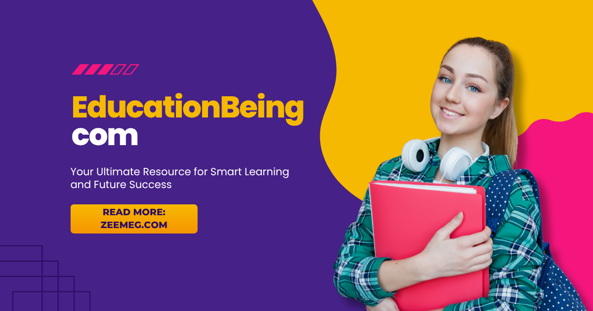 EducationBeing com Your Ultimate Resource for Smart Learning and Future Success